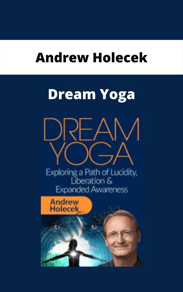Andrew Holecek – Dream Yoga