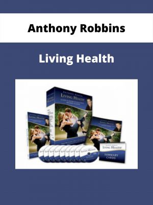 Anthony Robbins – Living Health