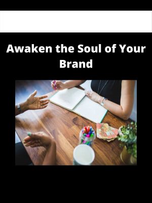 Awaken The Soul Of Your Brand