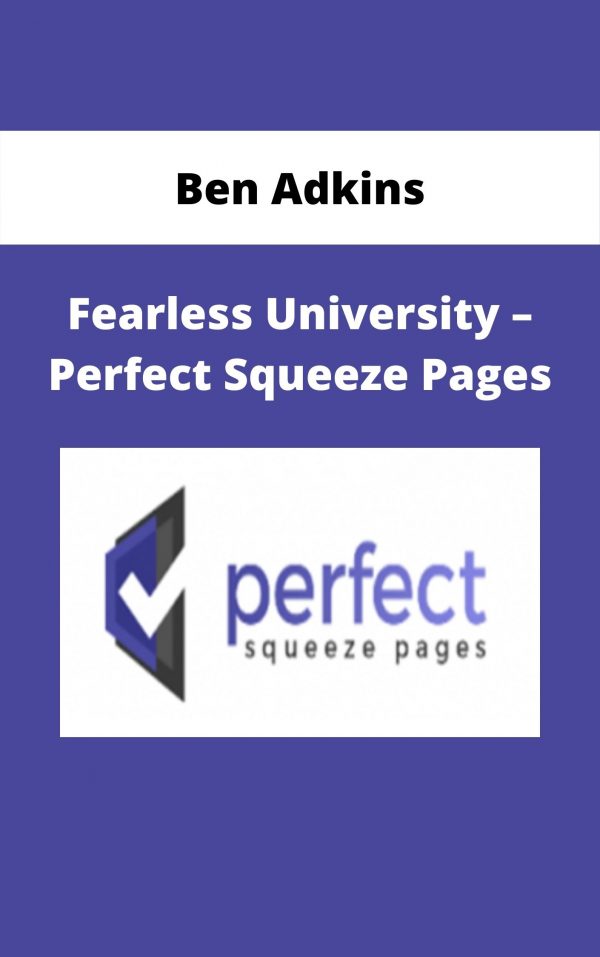 Ben Adkins – Fearless University – Perfect Squeeze Pages