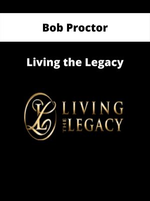 Bob Proctor – Living The Legacy