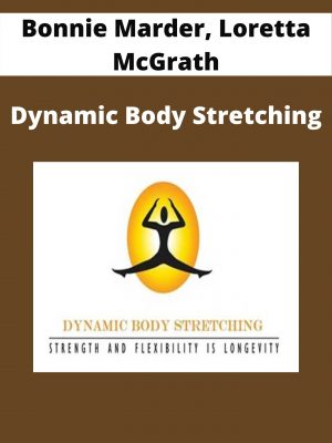 Bonnie Marder, Loretta Mcgrath – Dynamic Body Stretching