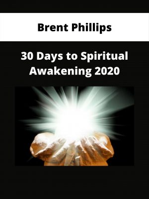 Brent Phillips – 30 Days To Spiritual Awakening 2020