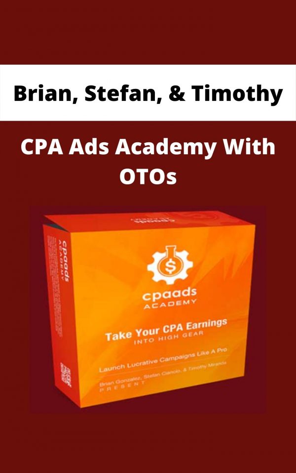 Brian, Stefan, & Timothy – Cpa Ads Academy With Otos