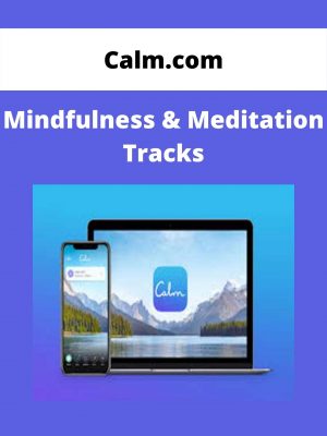 Calm.com – Mindfulness & Meditation Tracks