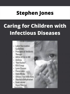Caring For Children With Infectious Diseases – Stephen Jones