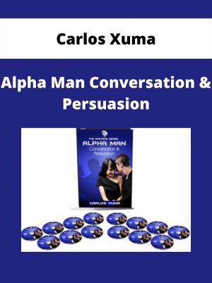Carlos Xuma – Alpha Man Conversation & Persuasion