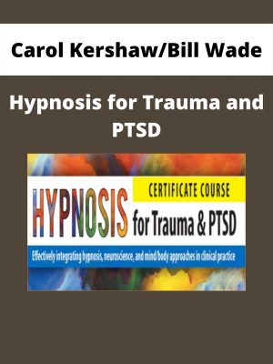 Carol Kershaw/bill Wade – Hypnosis For Trauma And Ptsd