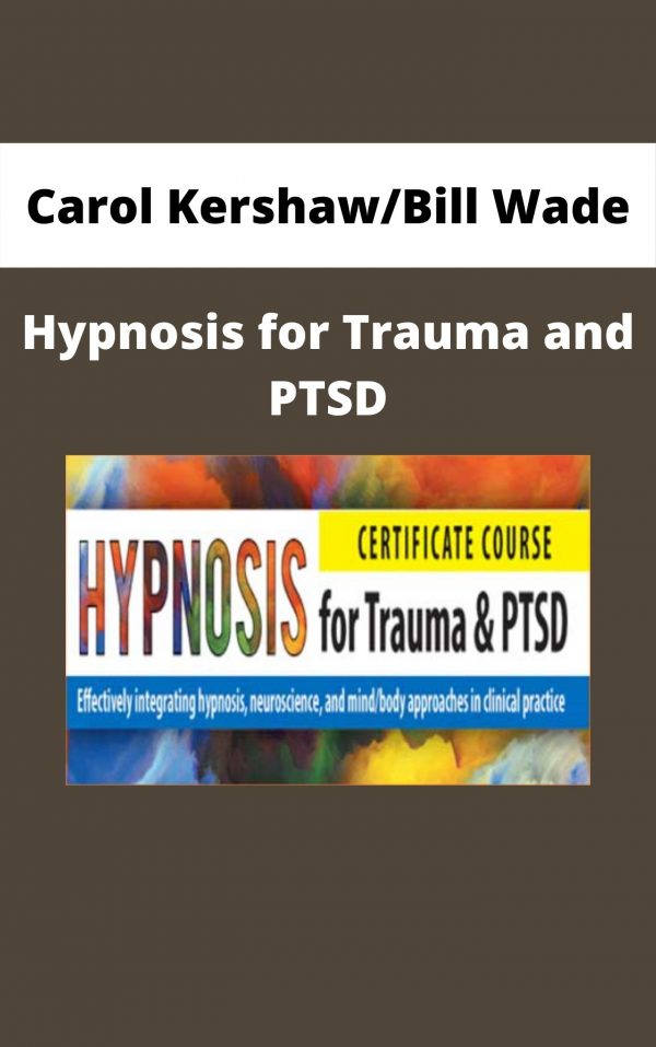 Carol Kershaw/bill Wade – Hypnosis For Trauma And Ptsd
