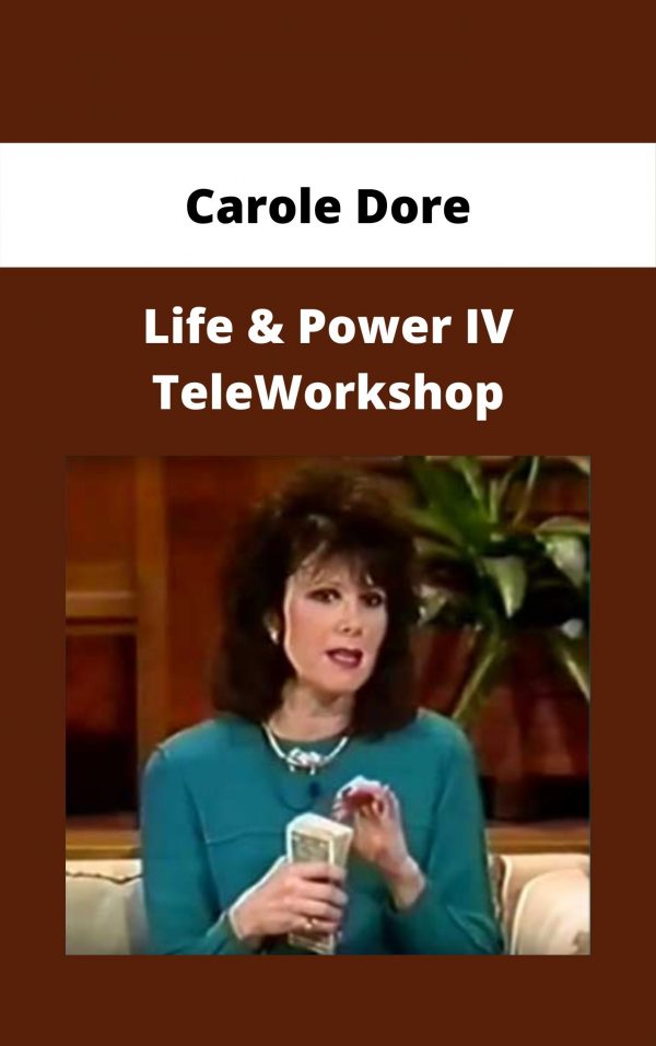 Carole Dore – Life & Power Iv Teleworkshop