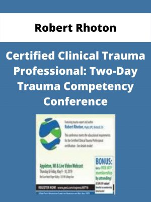 Certified Clinical Trauma Professional: Two-day Trauma Competency Conference – Robert Rhoton