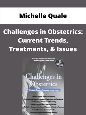 Challenges In Obstetrics: Current Trends, Treatments, & Issues – Michelle Quale