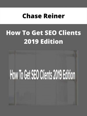 Chase Reiner – How To Get Seo Clients 2019 Edition