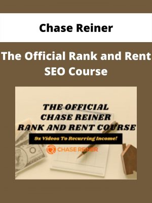 Chase Reiner – The Official Rank And Rent Seo Course