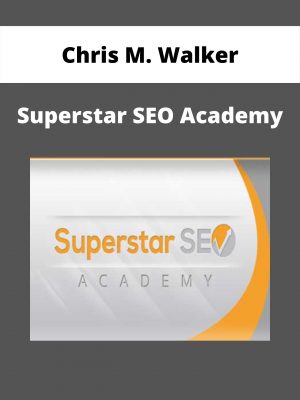 Chris M. Walker – Superstar Seo Academy