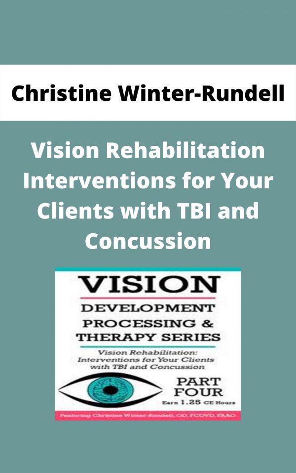 Christine Winter-rundell – Vision Rehabilitation Interventions For Your Clients With Tbi And Concussion