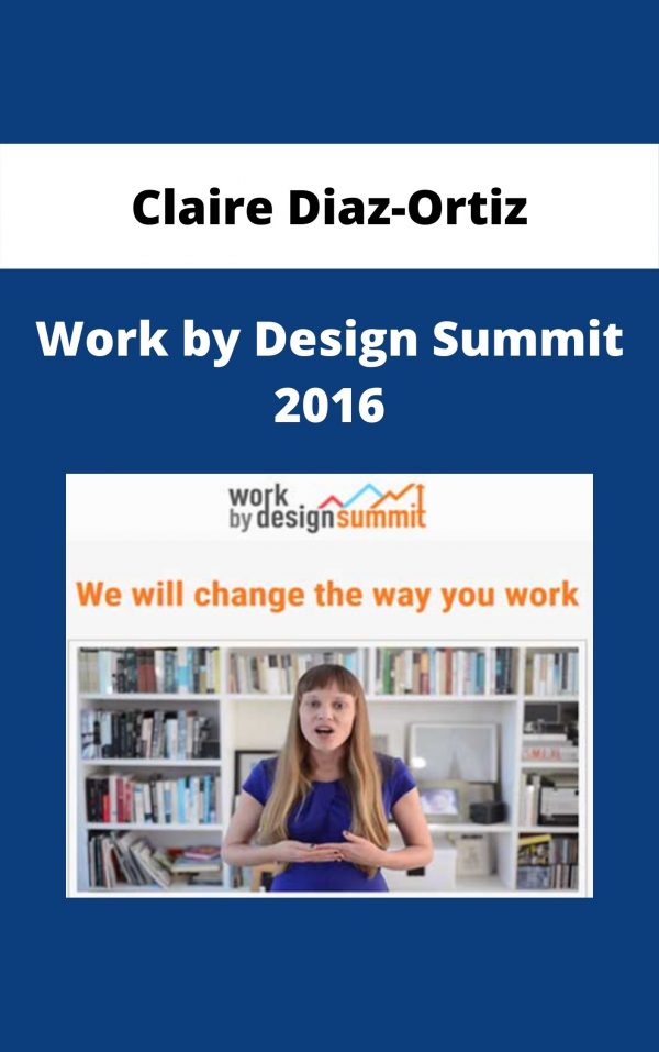 Claire Diaz-ortiz – Work By Design Summit 2016