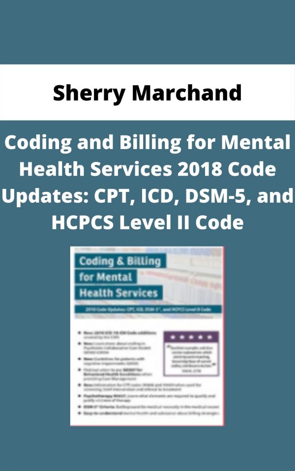 Coding And Billing For Mental Health Services 2018 Code Updates: Cpt, Icd, Dsm-5, And Hcpcs Level Ii Code – Sherry Marchand