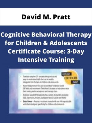 Cognitive Behavioral Therapy For Children & Adolescents Certificate Course: 3-day Intensive Training – David M. Pratt