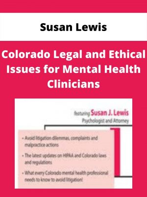 Colorado Legal And Ethical Issues For Mental Health Clinicians – Susan Lewis