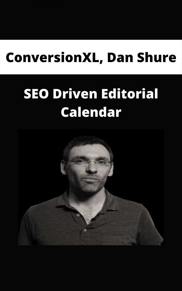 Conversionxl, Dan Shure – Seo Driven Editorial Calendar