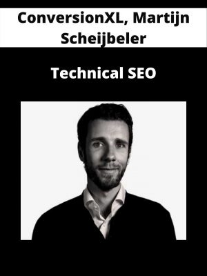 Conversionxl, Martijn Scheijbeler – Technical Seo