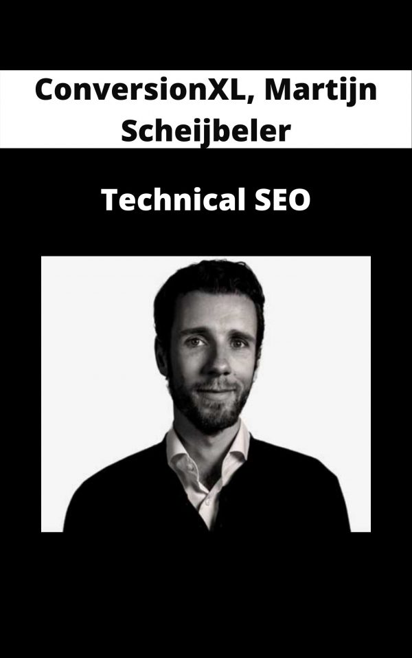 Conversionxl, Martijn Scheijbeler – Technical Seo