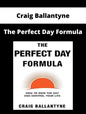 Craig Ballantyne – The Perfect Day Formula