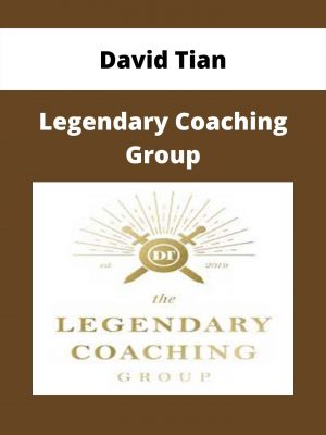 David Tian – Legendary Coaching Group