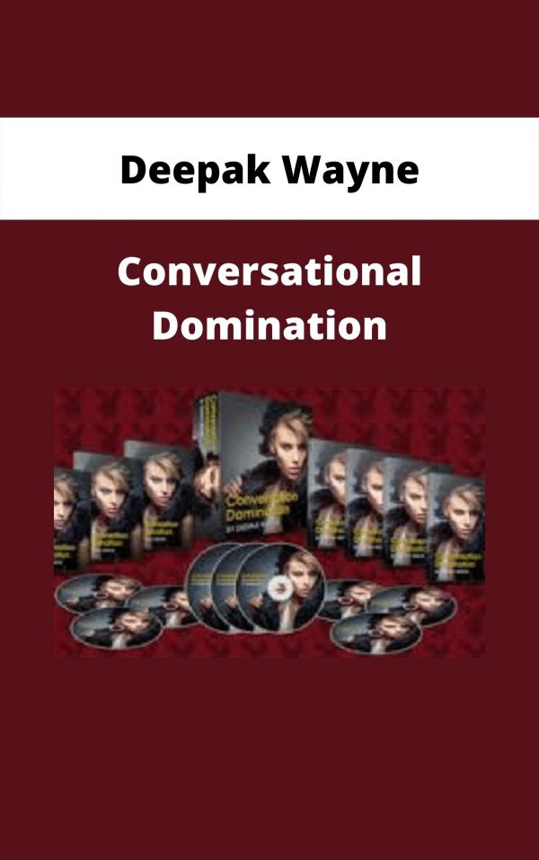 Deepak Wayne – Conversational Domination