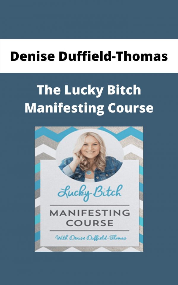 Denise Duffield-thomas – The Lucky Bitch Manifesting Course