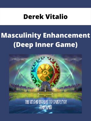 Derek Vitalio – Masculinity Enhancement (deep Inner Game)