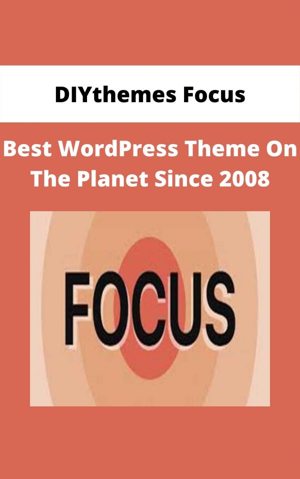 Diythemes Focus – Best Wordpress Theme On The Planet Since 2008