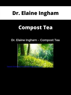 Dr. Elaine Ingham – Compost Tea