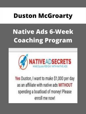 Duston Mcgroarty – Native Ads 6-week Coaching Program