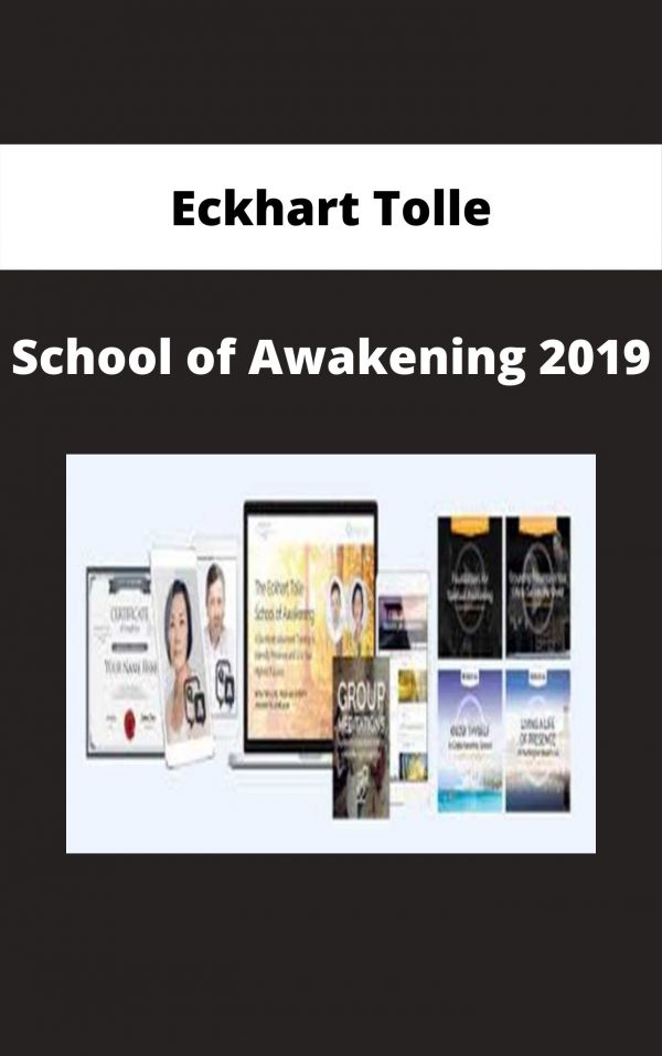 Eckhart Tolle – School Of Awakening 2019