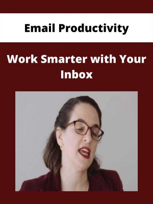 Email Productivity- Work Smarter With Your Inbox