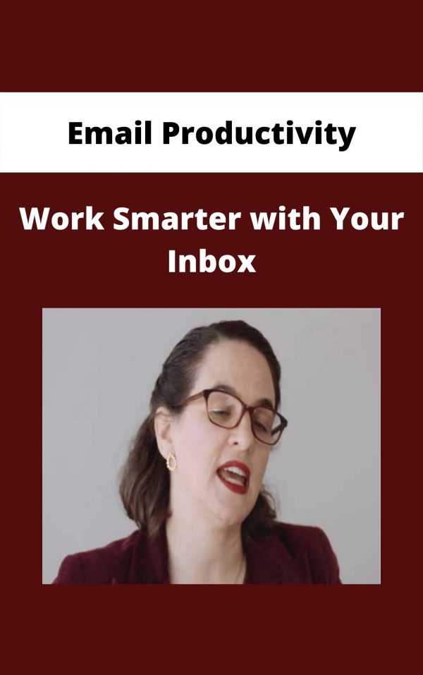 Email Productivity- Work Smarter With Your Inbox