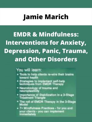 Emdr & Mindfulness: Interventions For Anxiety, Depression, Panic, Trauma, And Other Disorders – Jamie Marich