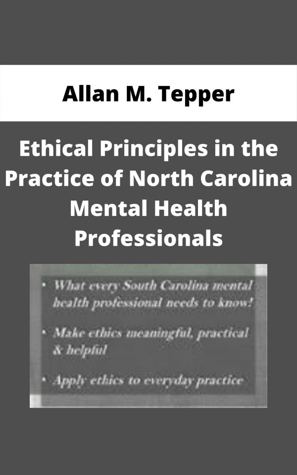 Ethical Principles In The Practice Of North Carolina Mental Health Professionals – Allan M. Tepper
