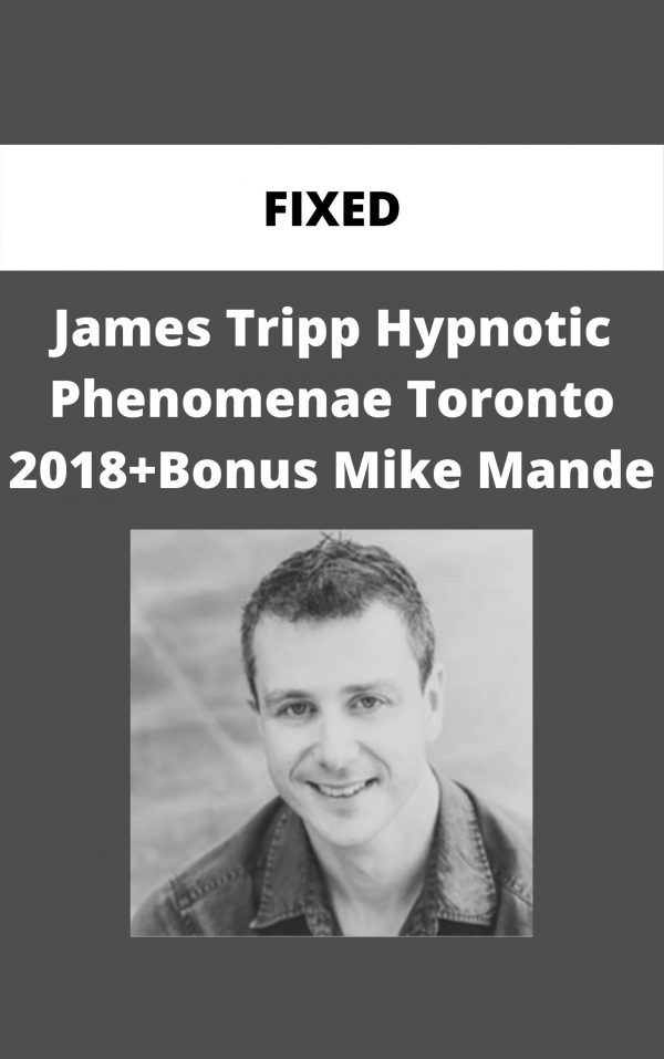 Fixed – James Tripp Hypnotic Phenomenae Toronto 2018+bonus Mike Mande