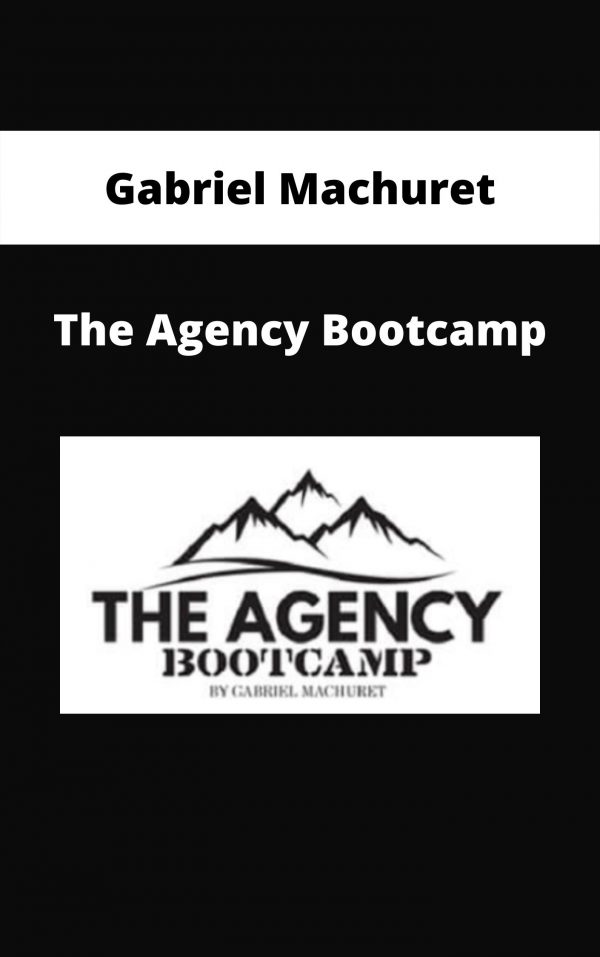 Gabriel Machuret – The Agency Bootcamp