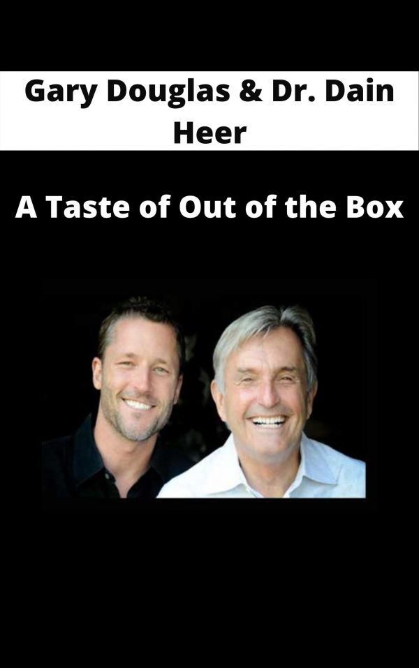 Gary Douglas & Dr. Dain Heer – A Taste Of Out Of The Box
