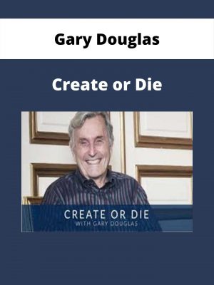 Gary Douglas – Create Or Die
