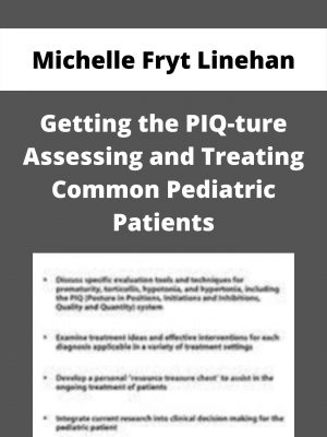 Getting The Piq-ture Assessing And Treating Common Pediatric Patients – Michelle Fryt Linehan