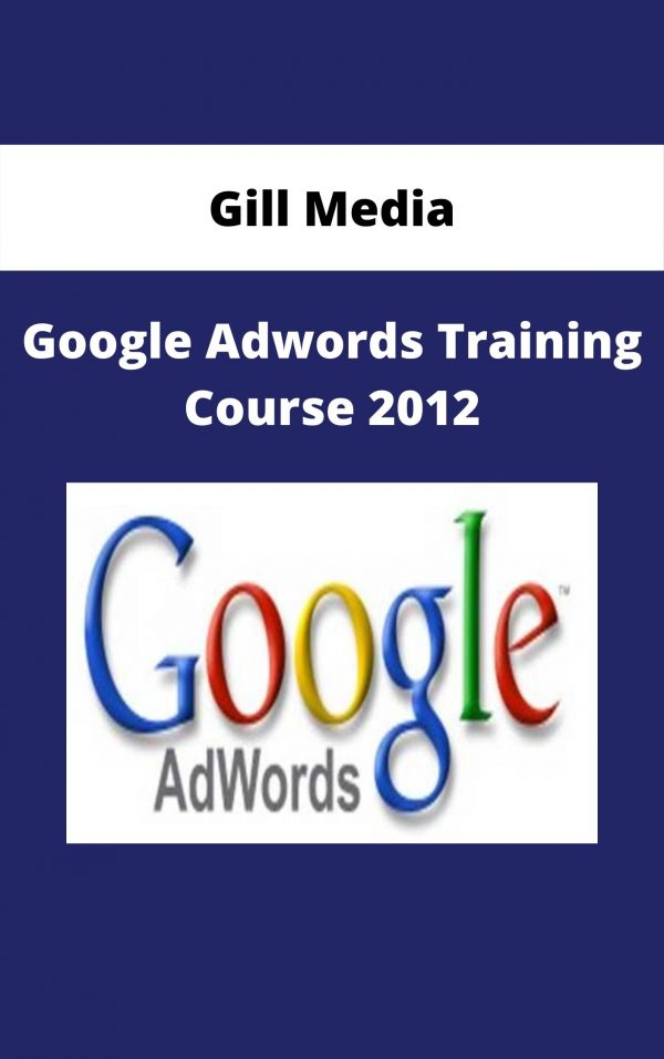 Gill Media – Google Adwords Training Course 2012