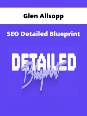 Glen Allsopp – Seo Detailed Blueprint