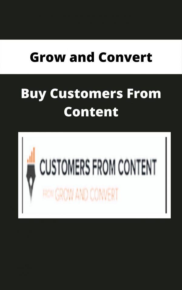Grow And Convert – Buy Customers From Content