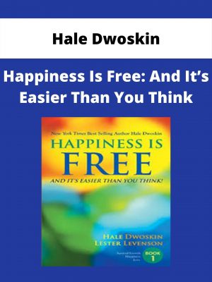 Hale Dwoskin – Happiness Is Free: And It’s Easier Than You Think