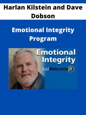 Harlan Kilstein And Dave Dobson – Emotional Integrity Program
